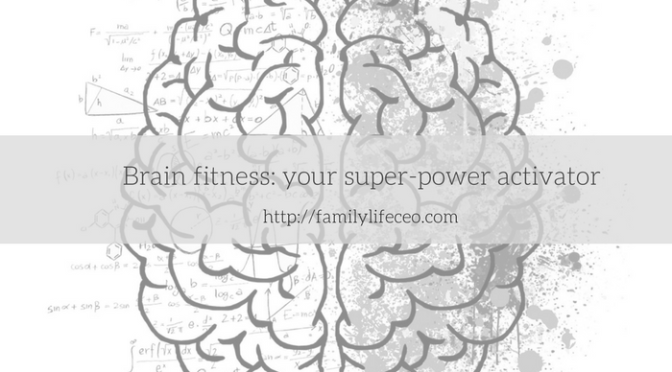 Brain fitness: your super-power activator