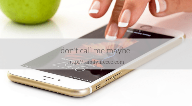 Don’t “call me maybe”… or why I am not that fond of phone calls
